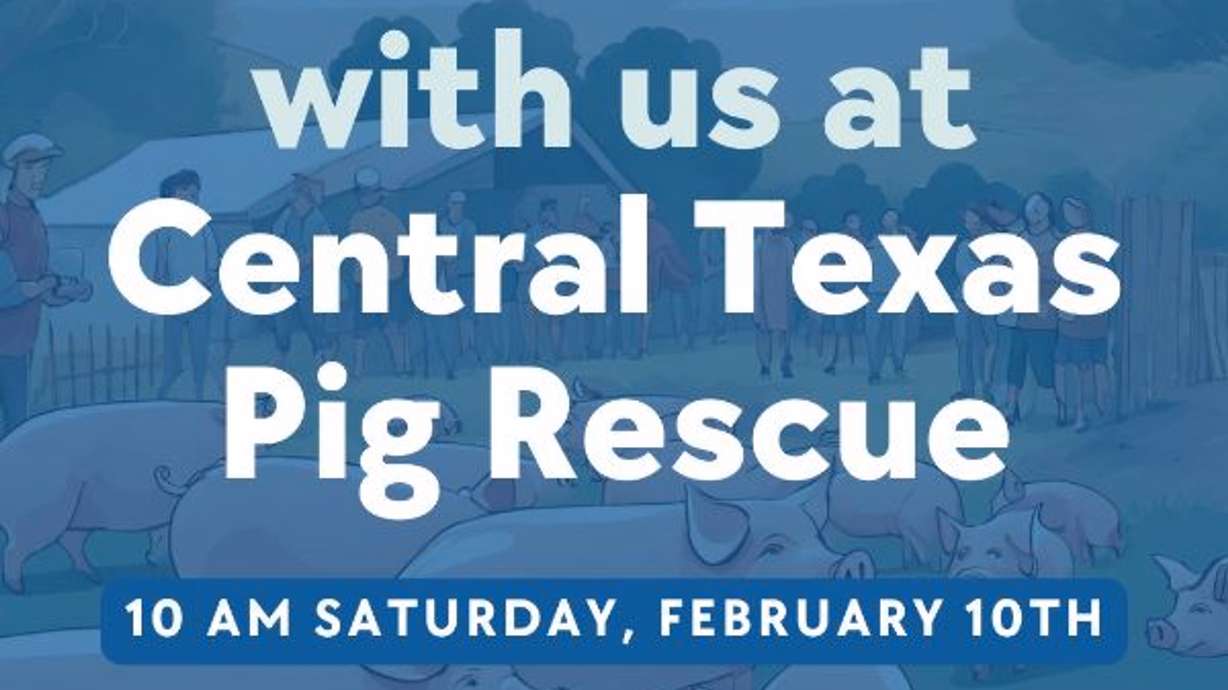 Central Texas Pig Enchanted Forest Tour & Volunteer Day