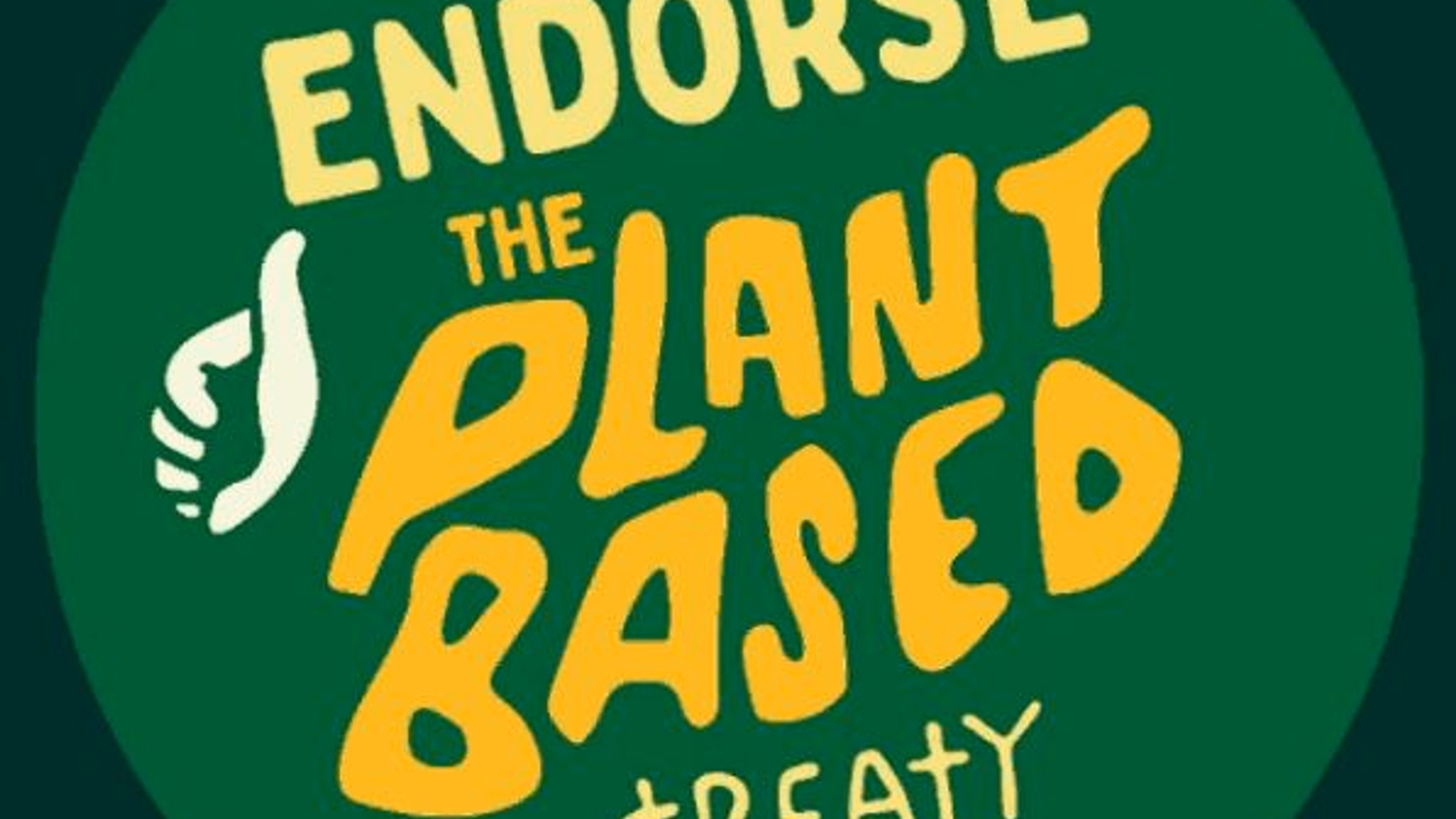Ask Public Officials to Endorse the Plant Based Treaty!!