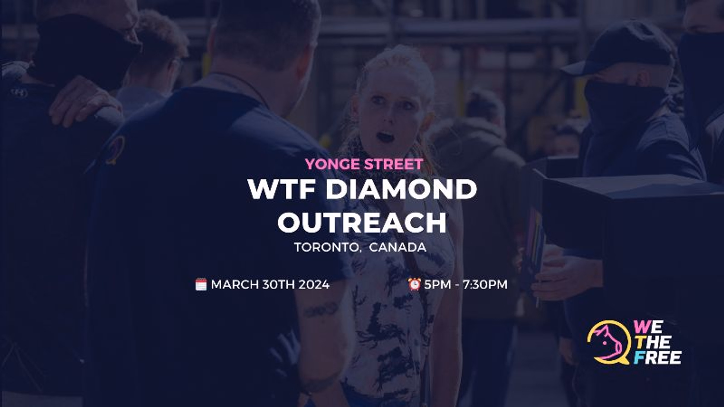 WTF Diamond | Toronto, CA | March 30th 2024