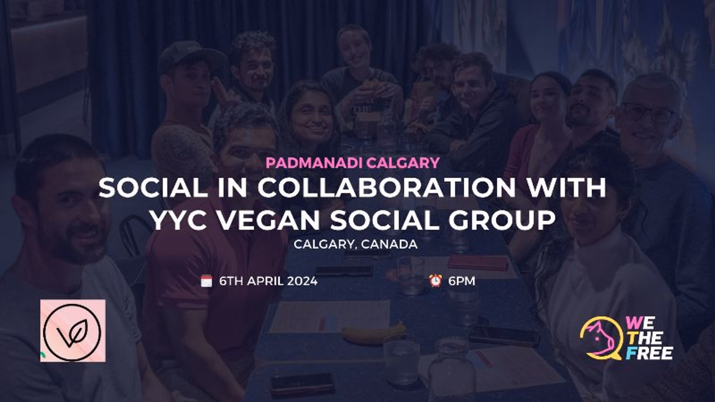 WTF Social in collaboration with YYC Vegan Social Group | Calgary, AB, Canada | April 6th 2024