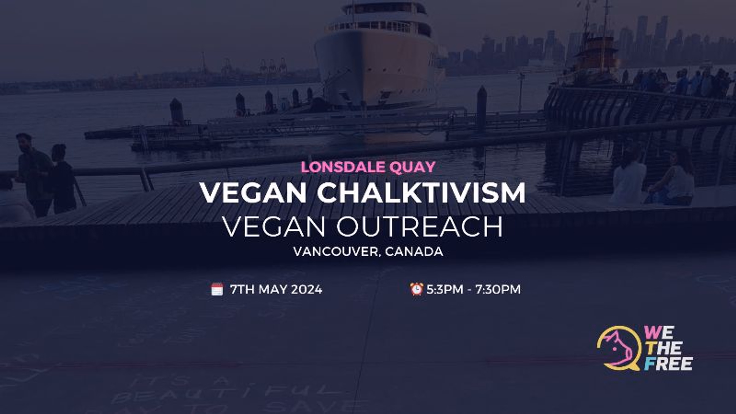 WTF Vegan Chalktivism | Vancouver, Canada | 7th May 2024
