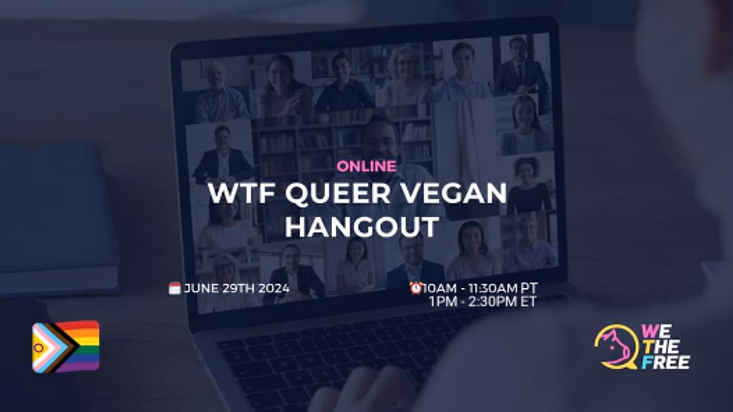 WTF Queer Vegan Hangout | Online | June 29th 2024