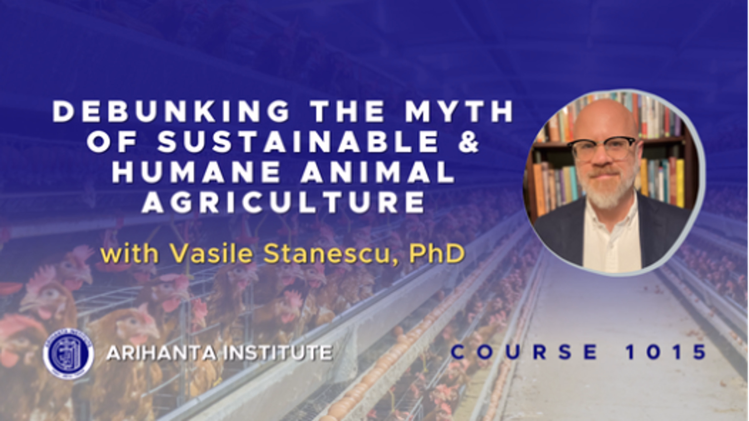 Debunking the Myth of Sustainable and Humane Animal Agriculture with Vasile Stanescu, PhD