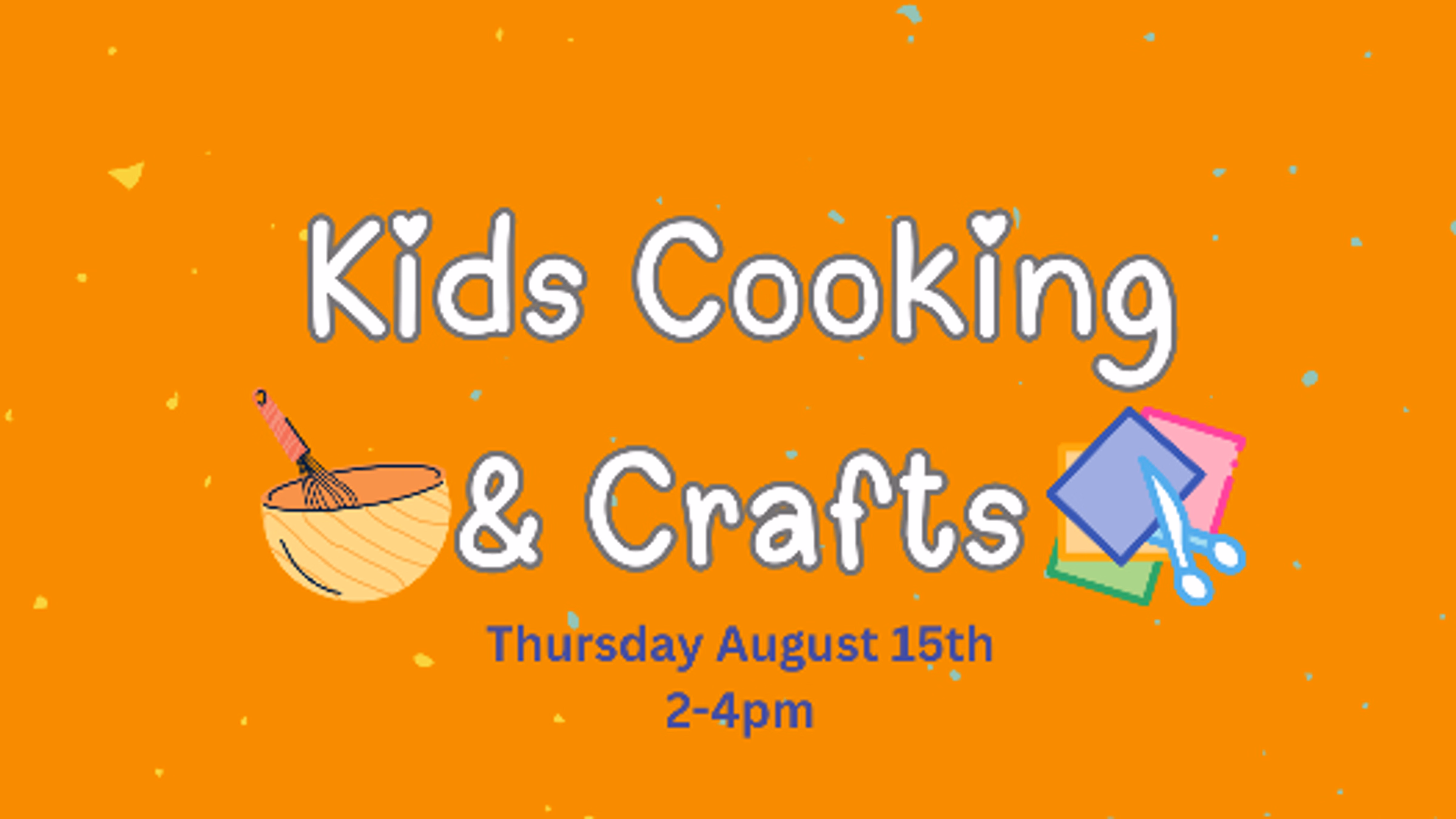 Cooking and Crafts for Kids 