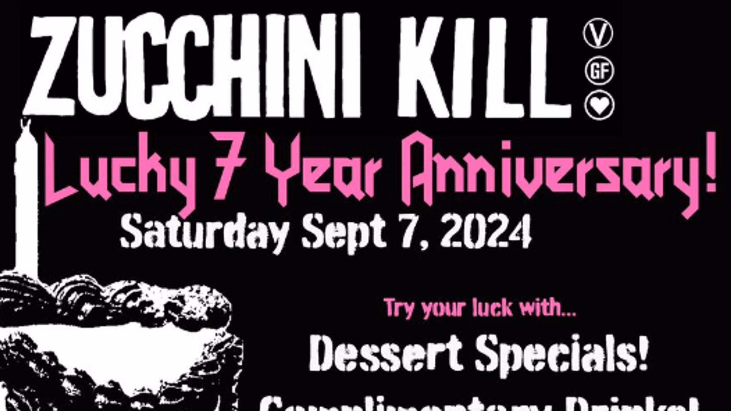 Zucchini Kill 7 Year Anniversary Party